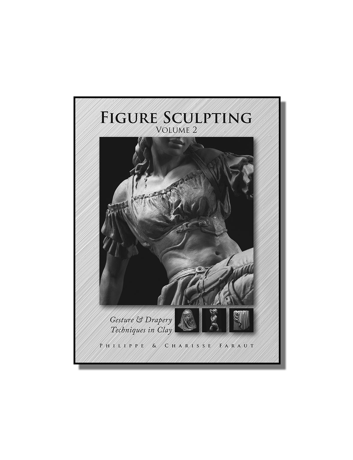 Book 4: Figure Sculpting Volume 2: Gesture & Drapery Techniques in Clay